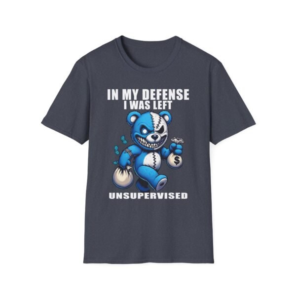 In My Defense I Was Left Unsupervised T-Shirt | Funny Meme Graphic Tee for Men & Women - Image 26