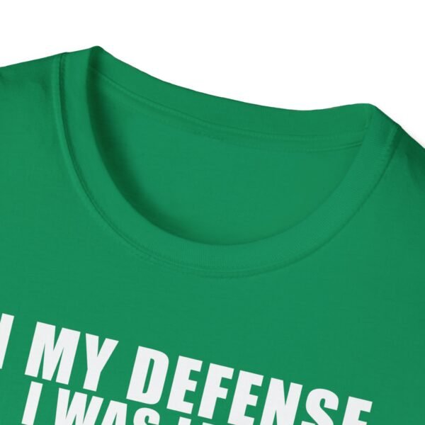 In My Defense I Was Left Unsupervised T-Shirt | Funny Meme Graphic Tee for Men & Women - Image 43