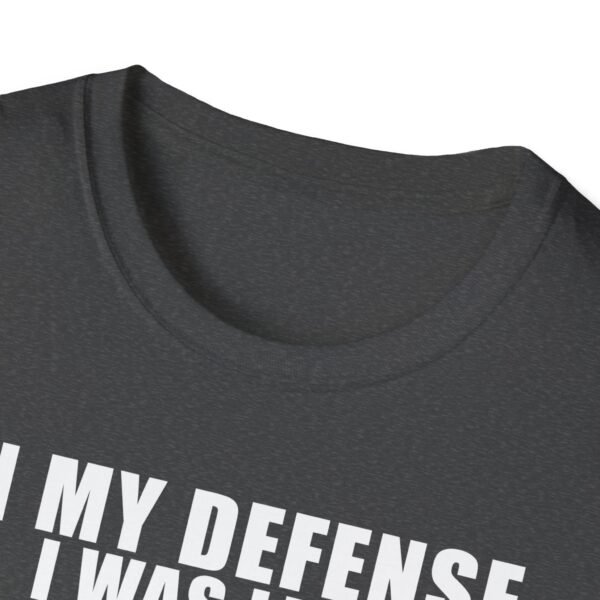 In My Defense I Was Left Unsupervised T-Shirt | Funny Meme Graphic Tee for Men & Women - Image 48