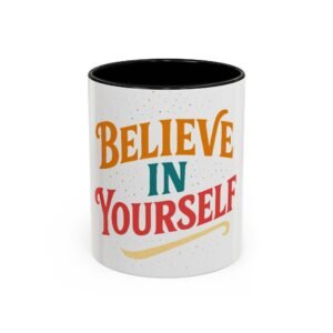 Believe in Yourself Accent Coffee Mug – Inspirational Ceramic Cup with Motivational Quote (11oz & 15oz) | Everything Is Possible When You Believe in Yourself