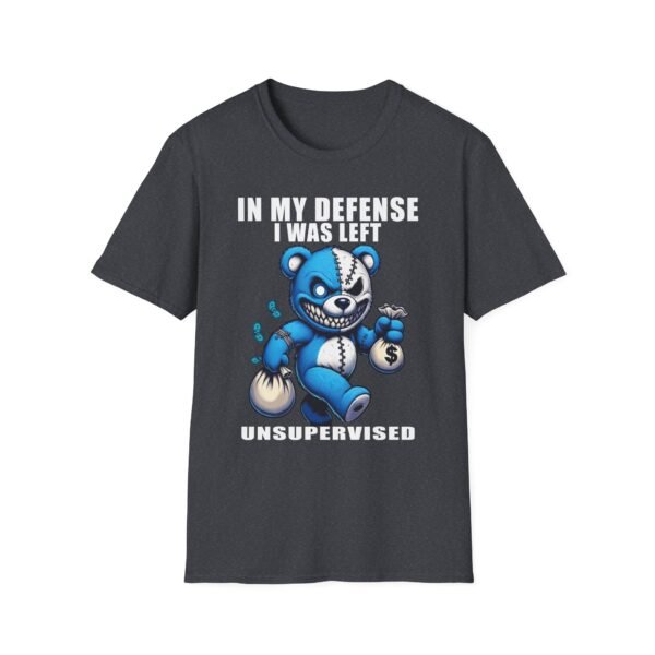 In My Defense I Was Left Unsupervised T-Shirt | Funny Meme Graphic Tee for Men & Women - Image 56