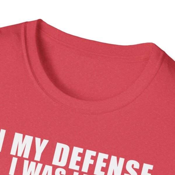 In My Defense I Was Left Unsupervised T-Shirt | Funny Meme Graphic Tee for Men & Women - Image 73