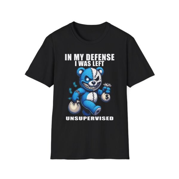 In My Defense I Was Left Unsupervised T-Shirt | Funny Meme Graphic Tee for Men & Women - Image 6