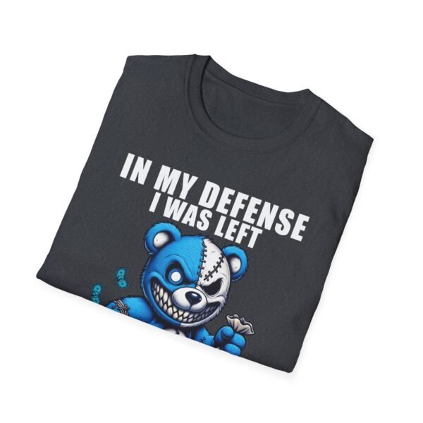 In My Defense I Was Left Unsupervised T-Shirt | Funny Meme Graphic Tee for Men & Women - Image 59