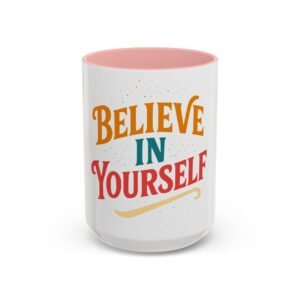 Believe in Yourself Accent Coffee Mug 11oz – Inspirational Ceramic Cup