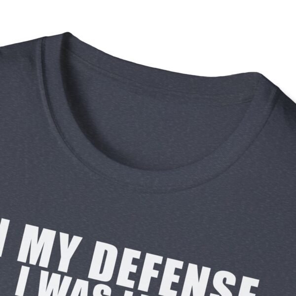 In My Defense I Was Left Unsupervised T-Shirt | Funny Meme Graphic Tee for Men & Women - Image 28